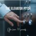 The Elevator Pitch